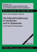 Cover-Bild zum Titel 'Die Präpositivergänzung im Deutschen und im Spanischen' von 'Maria José Domínguez Vázquez'