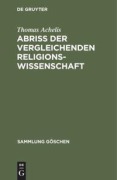 Cover-Bild zum Titel 'Abriß der vergleichenden Religionswissenschaft' von 'Thomas Achelis'