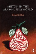 Cover-Bild zum Titel 'Milton in the Arab-Muslim World' von 'Islam Issa'