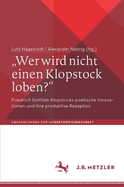 "Wer wird nicht einen Klopstock loben?" - 