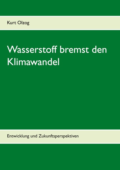 Wasserstoff bremst den Klimawandel - Kurt Olzog