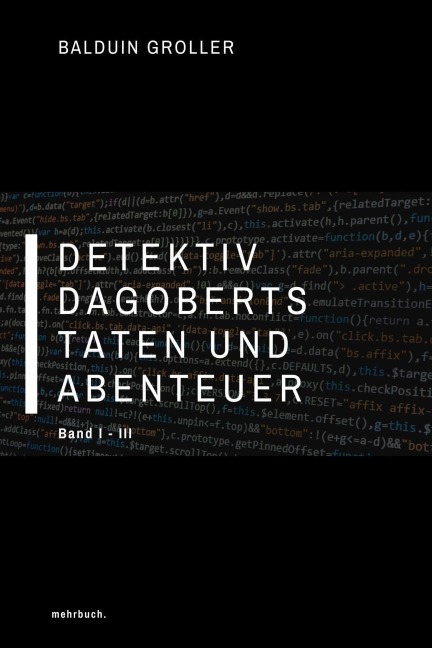 Detektiv Dagoberts Taten und Abenteuer - Balduin Groller