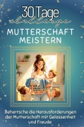 Cover-Bild zum Titel 'Mutterschaft meistern' von 'Clara Münch'