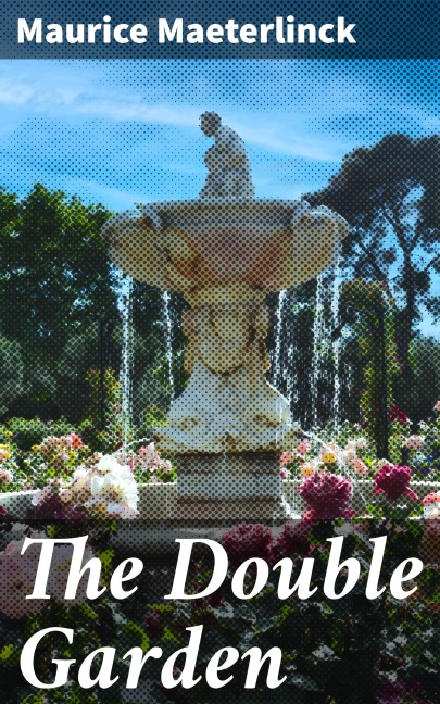 The Double Garden - Maurice Maeterlinck