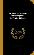 La Natalité, Ses Lois Économiques Et Psychologiques... - Gaston Rageot