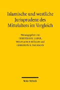 Cover-Bild zum Titel 'Islamische und westliche Jurisprudenz des Mittelalters im Vergleich' von ''