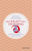 Cover-Bild zum Titel 'Die Kraft des Friedens' von 'Morihei Ueshiba'