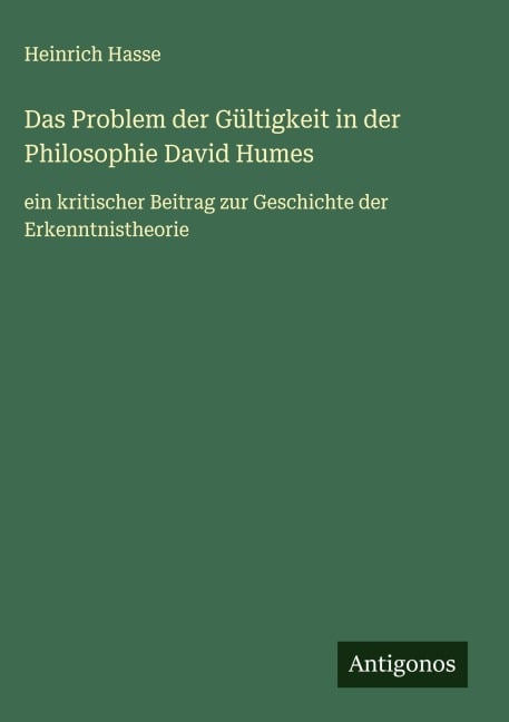 Das Problem der Gültigkeit in der Philosophie David Humes - Heinrich Hasse