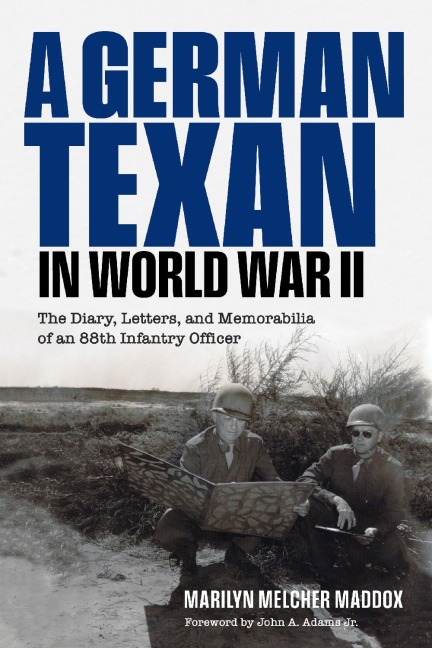 A German Texan in World War II - Marilyn Melcher Maddox