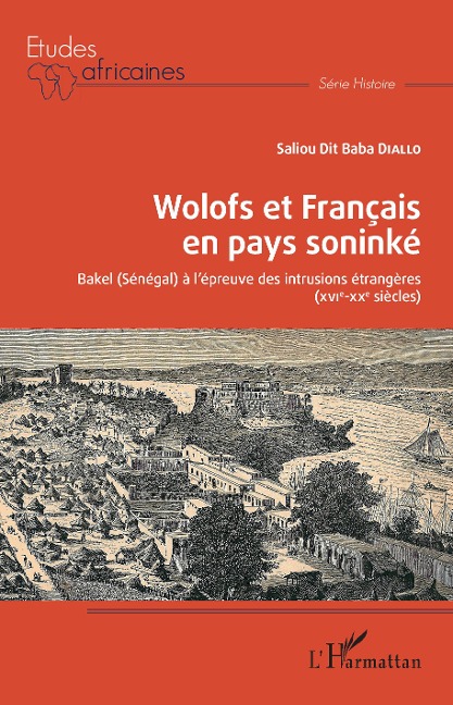 Wolofs et Français en pays soninké - Saliou Dit Baba Diallo