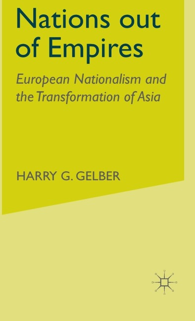 Nations Out of Empires - H. Gelber