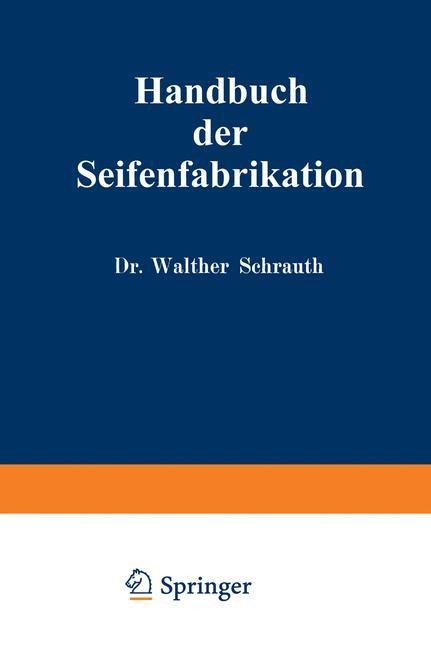 Handbuch der Seifenfabrikation - Walther Schrauth