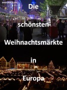 Cover-Bild zum Titel 'Die schönsten Weihnachtsmärkte in Europa' von 'Martina Kloss'