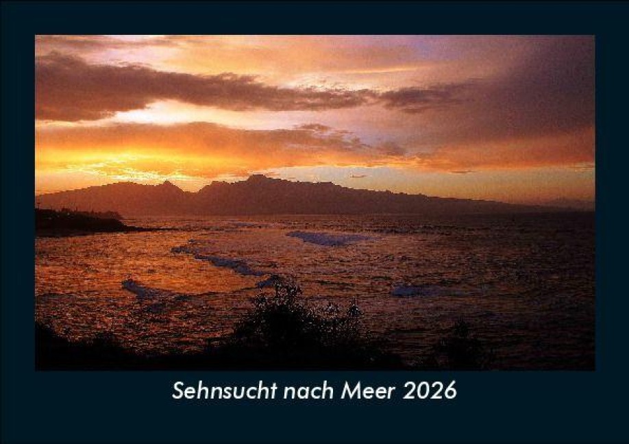 Sehnsucht nach Meer 2026 Fotokalender DIN A5 - Tobias Becker