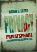 Cover-Bild zum Titel 'Privatsphäre' von 'Daniel B. Sauer'