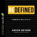 Redefined: Confronting the Labels That Limit Us - Arden Bevere