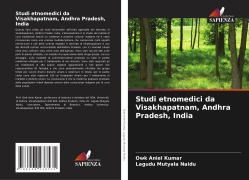Cover-Bild zum Titel 'Studi etnomedici da Visakhapatnam, Andhra Pradesh, India' von 'Owk Aniel Kumar, Lagudu Mutyala Naidu'