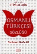 Cover-Bild zum Titel 'Etimolojik Osmanli Türkcesi Sözlügü' von 'Mehmet Kanar'