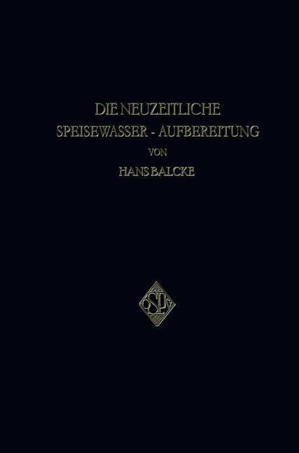 Die Neuzeitliche Speisewasser-Aufbereitung - Hans Balcke