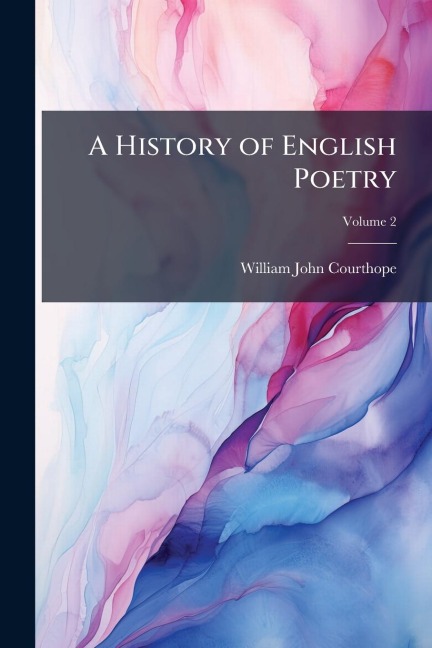 A History of English Poetry - William John Courthope