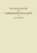 Die Grundlagen der Verkehrswirtschaft - Carl Pirath