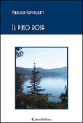 Cover-Bild zum Titel 'Il pino rosa' von 'Pierluigi Cappelletti'