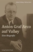 Cover-Bild zum Titel 'Anton Graf Arco auf Valley' von 'Stefan Fröhling, Etienne-F. Hees'