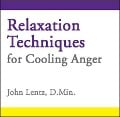 Relaxation Techniques for Cooling Anger - John D Lentz