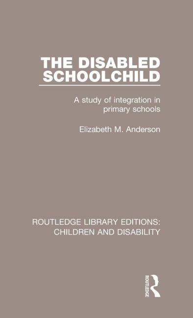 The Disabled Schoolchild - Anderson Elizabeth M.
