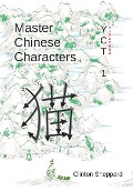 Master Chinese Characters - Clinton Sheppard