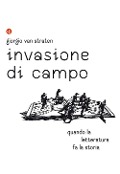 Cover-Bild zum Titel 'Invasione di campo. Quando la letteratura racconta la storia' von 'Giorgio van Straten'