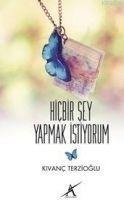 Hicbir Sey Yapmak Istiyorum - Kivanc Terzioglu