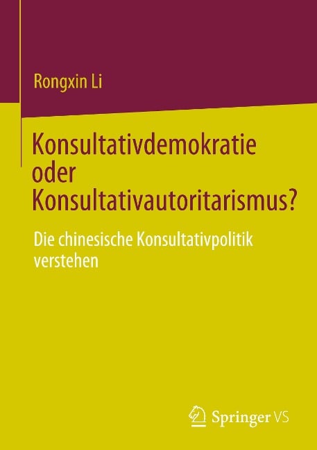 Konsultativdemokratie oder Konsultativautoritarismus? - Rongxin Li