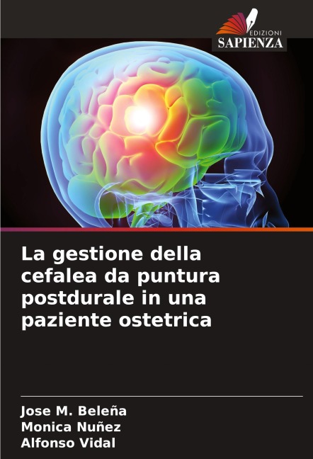 La gestione della cefalea da puntura postdurale in una paziente ostetrica - José M. Beleña, Mónica Núñez, Alfonso Vidal