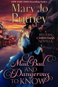 Cover-Bild zum Titel 'Mad, Bad, and Dangerous To Know' von 'Mary Jo Putney'