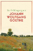 Ein Frühlingstag mit Johann Wolfgang Goethe - 