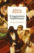 Il loggionista impenitente. Duemila sere all'opera - Alberto Mattioli