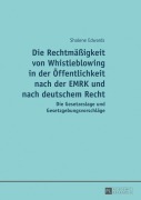 Cover-Bild zum Titel 'Die Rechtmäßigkeit von Whistleblowing in der Öffentlichkeit nach der EMRK und nach deutschem Recht' von 'Shalene Edwards'
