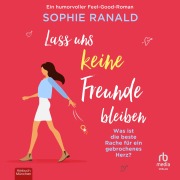 Cover-Bild zum Titel 'Lass uns keine Freunde bleiben' von 'Sophie Ranald'
