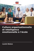 Cover-Bild zum Titel 'Culture organisationnelle et intelligence émotionnelle à l'école' von 'Laszlo Balazs'