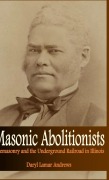 Cover-Bild zum Titel 'Masonic Abolitionists' von 'Daryl Lamar Andrews'
