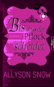 Cover-Bild zum Titel 'Bis dass der Pflock euch scheidet' von 'Allyson Snow'
