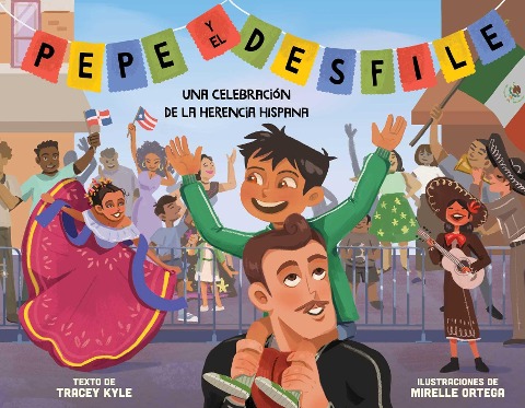 Pepe y el desfile (un libro ilustrado para niños sobre la celebración del Día de la Hispanidad) (Pepe and the Parade) (Spanish Edition) - Tracey Kyle