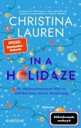 Cover-Bild zum Titel 'In a Holidaze - Ihr Weihnachtswunsch führt zu Gefühlschaos unterm Mistelzweig' von 'Christina Lauren'