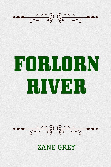 Forlorn River - Zane Grey