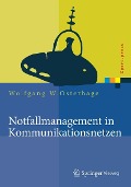 Cover-Bild zum Titel 'Notfallmanagement in Kommunikationsnetzen' von 'Wolfgang W. Osterhage'