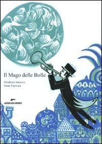 Il Mago delle Bolle - Elisabetta Jankovic, Izumi Fujiwara