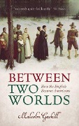 Cover-Bild zum Titel 'Between Two Worlds' von 'Malcolm Gaskill'
