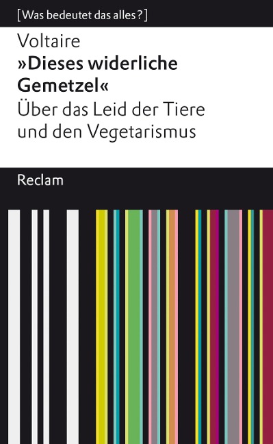 »Dieses widerliche Gemetzel«. Über das Leid der Tiere und den Vegetarismus - Voltaire