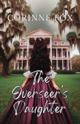 Cover-Bild zum Titel 'The Overseer's Daughter' von 'Corinne Fox'